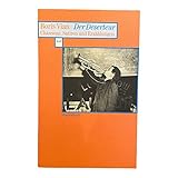 Der Deserteur: Chansons, Satiren und Erzählungen. Mit e. biograph. Portrait v. Klaus Völker (WAT) - Boris Vian Vorwort: Klaus Völker 