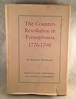 The Counter-Revolution in Pennsylvania: 1776-1790 0374910502 Book Cover