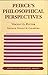 Peirce's Philosophical Perspectives (American Philosophy)