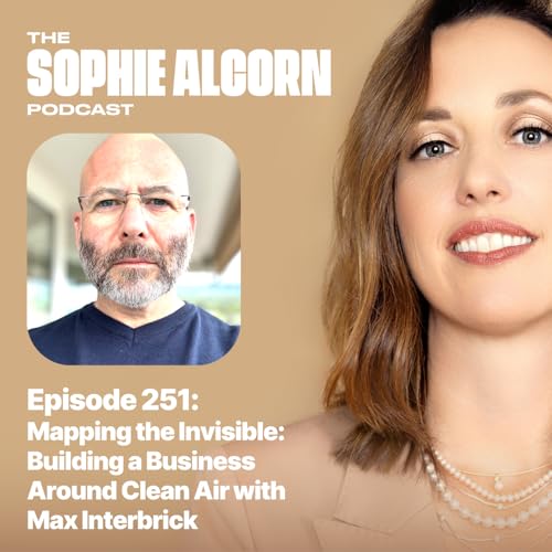 251: Mapping the Invisible: Building a Business Around Clean Air with Max Interbrick