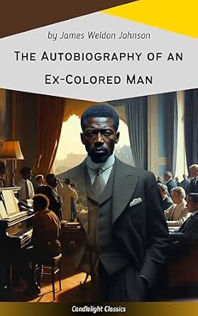 The Autobiography of an Ex-Colored Man eBook : Johnson, James Weldon ...