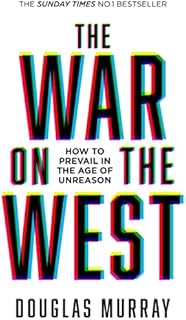 The War on the West: How to Prevail in the Age of Unreason