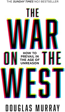 The War on the West: How to Prevail in the Age of Unreason