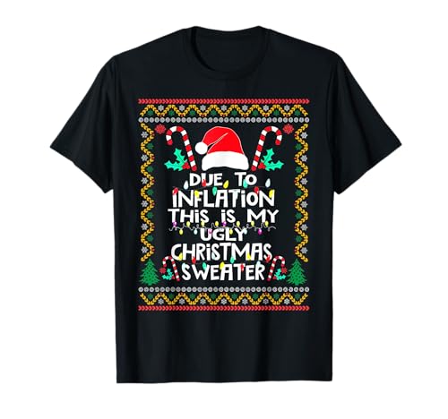 Divertidos suéteres feos de Navidad debido a la inflación para hombres y mujeres Camiseta