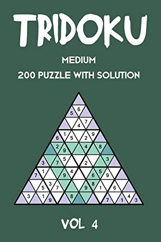 Tridoku Medium 200 Puzzle With Solution Vol 4: Interesting Sudoku variant, 2 puzzles per page