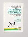 Kontinuität und Traditionsbrüche in der Pädagogik: Ein Gespräch zwischen den Generationen (Reihe Pädagogik)