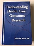 Understanding Health Care Outcomes Research: .