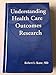 Understanding Health Care Outcomes Research: .