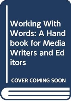 Working with Words: A Handbook for Media Writers and Editors