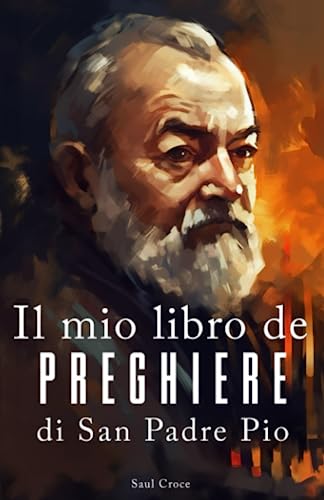 Il mio libro di preghiere di San Padre Pio (Italian Edition)