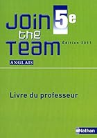 Anglais 5e Join the Team : Livre du professeur 2091738212 Book Cover