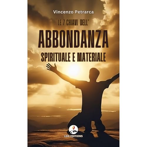 LE 7 CHIAVI DELL'ABBONDANZA SPIRITUALE E MATERIALE Audiolibro Por Vincenzo Petrarca arte de portada