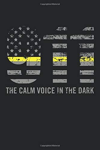 911 The Calm Voice in the Dark: 911 Dispatcher Notebook 6x9 Blank Lined Dispatch Journal Gift