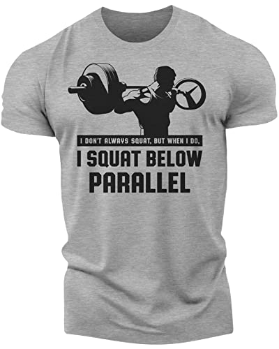 I Don't Always Squat, but When I do, I Squat Below Parallel t Shirt (Medium, 027. I Don't Always Squat, BUT When I DO, I Squat Below Parallel, Grey)