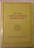 All that a Greek Orthodox should know: Answers to questions and problems of today's living B00070X91A Book Cover