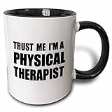 3dRose mug_195644_4 Trust me I'm a Physical Therapist. Therapy work humor. Funny job gift - Two Tone Black Mug, 11oz