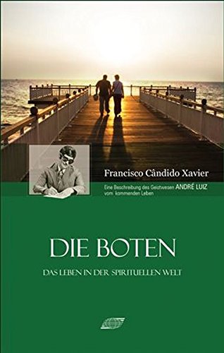 Preisvergleich Produktbild Die Boten: Das Leben in der spirituellen Welt