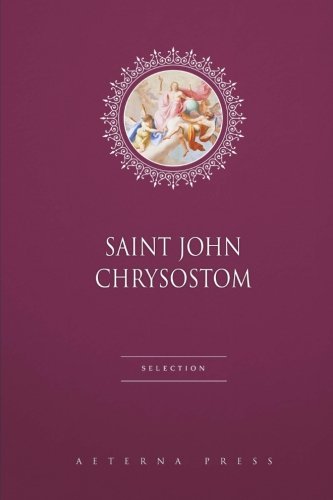 Saint John Chrysostom Selection: 6 Books Paperback