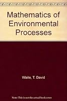 Mathematics of environmental processes 0669009792 Book Cover