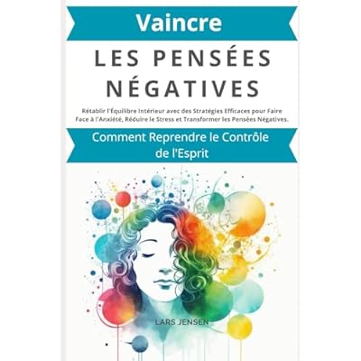 Vaincre les Pens&eacute;es N&eacute;gatives