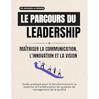 Le parcours du leadership Ma&icirc;triser la communication, l&rsquo;innovation et la vision Audiobook By DR. MOHAMED-ALI IBRA