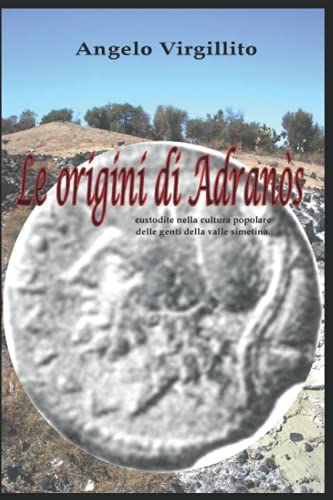Le origini di Adranòs: custodite nella cultura popolare delle genti della valle simetin