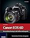 Produktbild Kamerabuch Canon EOS 6D: Der perfekte Einstieg in die Vollformatfotografie