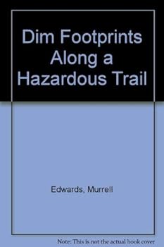 Hardcover Dim footprints along a hazardous trail Book