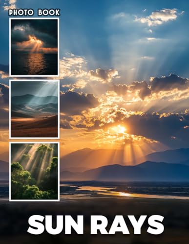  Sun Rays Photobook: Sunbeams Photography Showcasing Radiant Beams Of Light And Golden Sun Flares