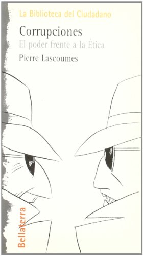 Corrupciones: El poder frente a la Ética (Biblioteca Ciudadana)