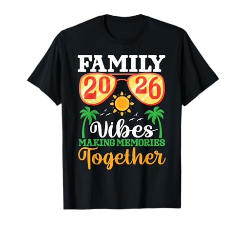 Family 2026 Vibes Making Memories Together Summer Beach Trip T-Shirt