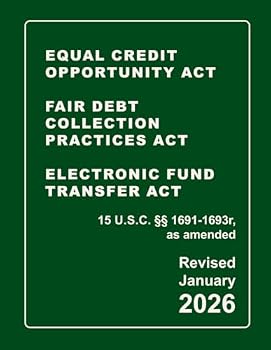 Equal Credit Opportunity Act | Fair Debt Collection Practices Act | Electronic Fund Transfer Act | 15 U.S.C. §§ 1691-1693r, as amended Revised: A Quick Reference Guide of the FCRA (CCPA Compliance)