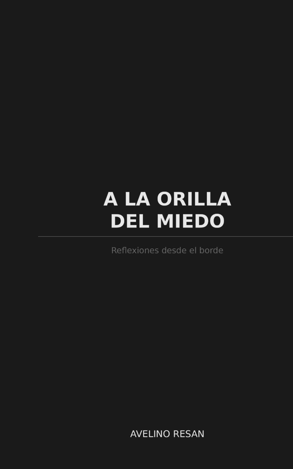 A LA ORILLA DEL MIEDO: Reflexiones desde el borde