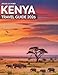 Kenya Travel Guide 2026: Discover Safari Adventures, Maasai Mara Wildlife, Pristine Beaches, Mount Climbing Expeditions, and Essential Tips for an Unforgettable East African Experience