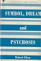 Symbol, Dream, and Psychosis 082366287X Book Cover