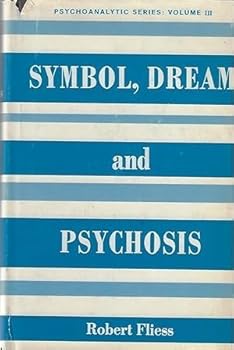 Symbol, Dream, and Psychosis - Book #3 of the Psychoanalytic Series