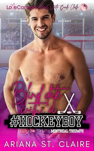Blind Date with a #HOCKEYBOY: Montreal Triumph/Love Canyon: Blind Date Boo kClub (Love Canyon: Blind Date with a #BOOKBOYFRIEND Book 2)