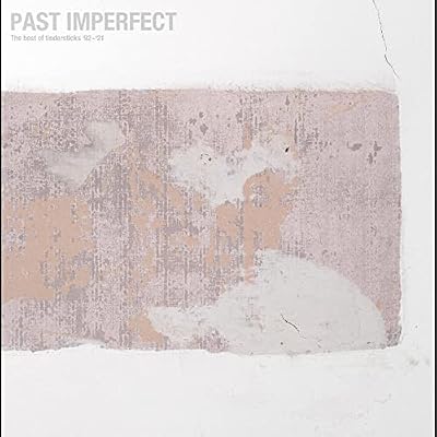 PAST IMPERFECT, THE BEST OF TINDERSTICKS 92 - 21