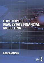Foundations of Real Estate Financial Modelling