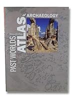 Past Worlds Atlas of Archaeology 0723010544 Book Cover