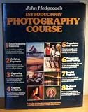 John Hedgecoe's Introductory Photography Course - Mr. John Hedgecoe 