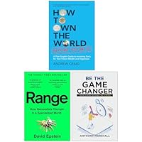 How to Own the World Before You're 30, Range How Generalists Triumph in a Specialized World & Be The Game Changer 3 Books Collection Set