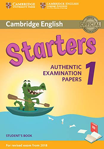Cambridge English Starters 1 for Revised Exam from 2018 Student's Book: Authentic Examination Papers [Lingua inglese]