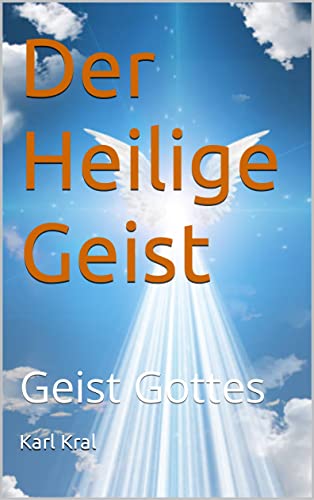 Der Heilige Geist: Geist Gottes