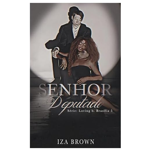 Senhor Deputado (Série: Loving b. Brasília 5) (Loving.)
