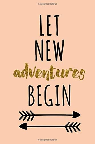 Let New Adventures Begin: Motivational Notebook for adventures