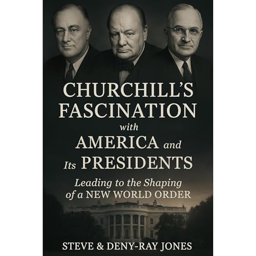 Churchill’s Fascination with America and Its Presidents Audiolibro Por Steve Jones, Deny-Ray Jones arte de portada
