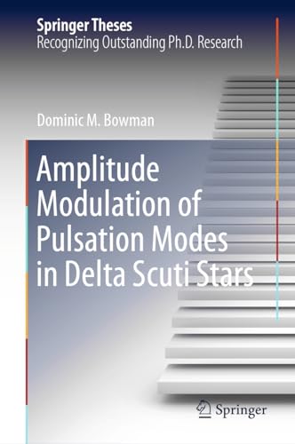 Amplitude Modulation of Pulsation Modes in Delta Scuti Stars (Springer Theses) (English Edition)