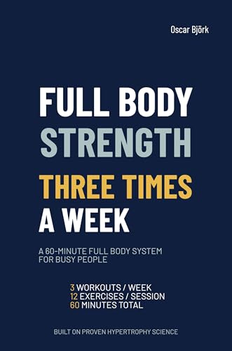 3x/Week Full Body Strength Program for Busy Parents — 60 Minutes (Full Body Strength Programs for Busy Parents)