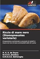Riccio di mare nero (Stomopneustes variolaris): Composizione nutrizionale e accumulo di metalli in tracce nei ricci di mare commestibili dello Sri Lanka (Italian Edition) 6206803724 Book Cover